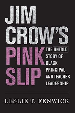 portada Jim Crow'S Pink Slip: The Untold Story of Black Principal and Teacher Leadership (en Inglés)