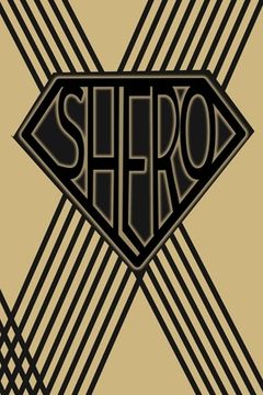 portada Shero: 6 x 9 Lady Superhero Book for Writing Thoughts and Ideas to Empower Strong Women and Girls (en Inglés)