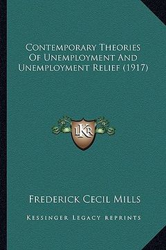 portada contemporary theories of unemployment and unemployment relief (1917) (in English)