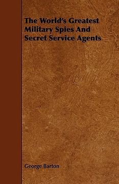 portada the world's greatest military spies and secret service agents (in English)