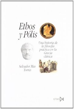 portada Ethos y Pólis: Una Historia de la Filosofía Práctica en la Grecia Clásica