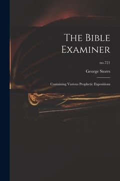 portada The Bible Examiner: Containing Various Prophetic Expositions; no.721 (en Inglés)
