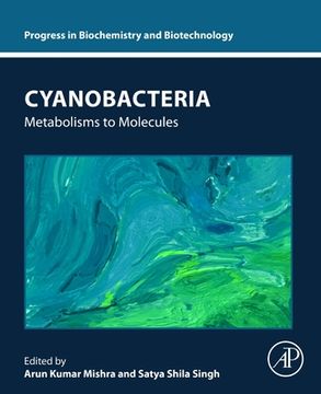 portada Cyanobacteria: Metabolisms to Molecules (Progress in Biochemistry and Biotechnology) 