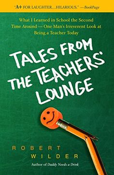 portada Tales From the Teachers' Lounge: What i Learned in School the Second Time Around-One Man's Irreverent Look at Being a Teacher Today 