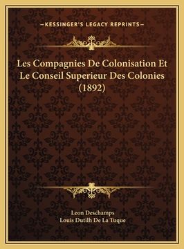 portada Les Compagnies De Colonisation Et Le Conseil Superieur Des Colonies (1892) (in French)
