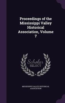 portada Proceedings of the Mississippi Valley Historical Association, Volume 7