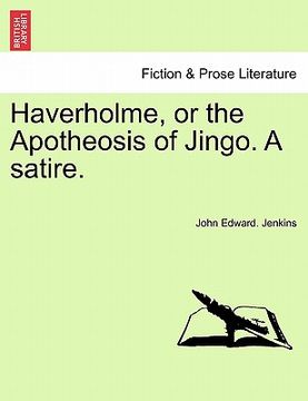 portada haverholme, or the apotheosis of jingo. a satire. (en Inglés)