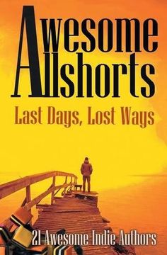 portada Awesome Allshorts: Last Days, Lost Ways