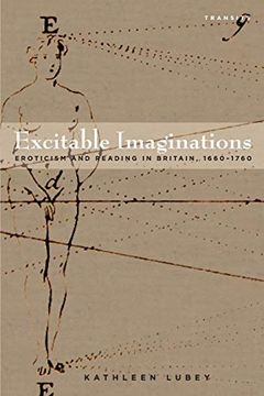 portada Excitable Imaginations: Eroticism and Reading in Britain, 1660-1760 (Transits: Literature, Thought & Culture, 1650-1850) (in English)