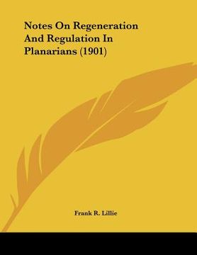 portada notes on regeneration and regulation in planarians (1901) (en Inglés)