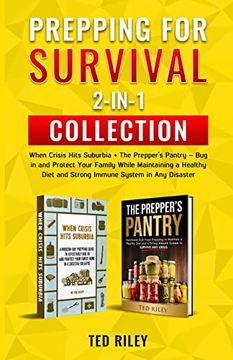 portada Prepping for Survival 2-In-1 Collection: When Crisis Hits Suburbia + the Prepper’S Pantry – bug in and Protect Your Family While Maintaining a Healthy Diet and Strong Immune System in any Disaster (in English)