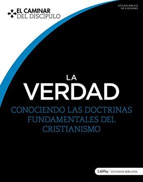 portada La Verdad: Conociendo las Doctrinas Fundamentales del Cristianismo (in Spanish)
