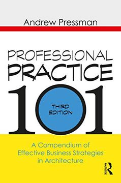 portada Professional Practice 101: A Compendium of Effective Business Strategies in Architecture