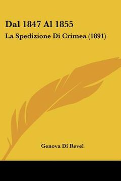 portada Dal 1847 Al 1855: La Spedizione Di Crimea (1891) (en Italiano)