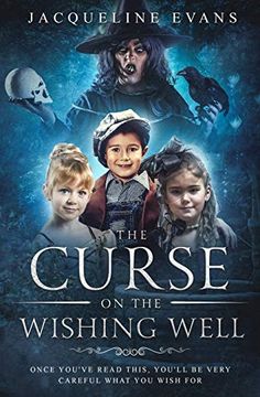 portada The Curse on the Wishing Well: Once You've Read This, You'll be Very Careful What you Wish for (en Inglés)