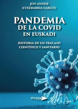 portada Pandemia de la Covid en Euskadi: Historia de Fracaso Cient