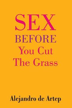 portada Sex Before You Cut The Grass (en Inglés)