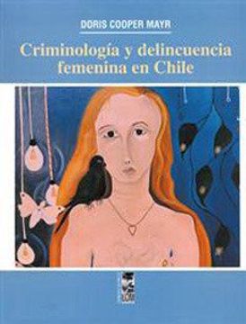 portada Criminología y Delincuencia Femenina en Chile