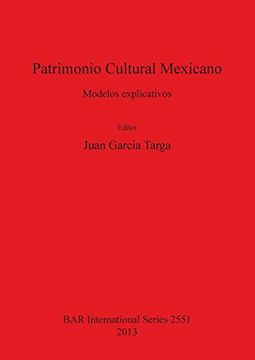 portada Patrimonio Cultural Mexicano: Modelos Explicativos (bar International) (spanish Edition) (in Spanish)