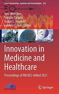 portada Innovation in Medicine and Healthcare: Proceedings of 9th Kes-Inmed 2021: 242 (Smart Innovation, Systems and Technologies) (en Inglés)
