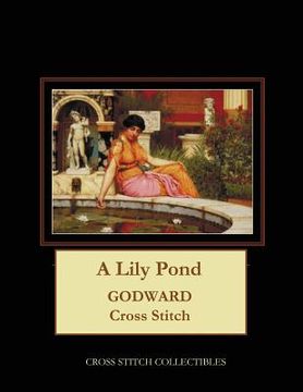 portada A Lily Pond: J.W. Godward Cross Stitch Pattern (en Inglés)