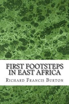portada First Footsteps In East Africa: (Richard Francis Burton Classics Collection) (en Inglés)