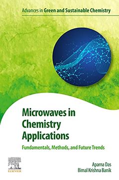portada Microwaves in Chemistry Applications: Fundamentals, Methods and Future Trends (Advances in Green Chemistry) (en Inglés)