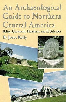 portada An Archaeological Guide to Northern Central America: Belize, Guatemala, Honduras, and el Salvador (in English)