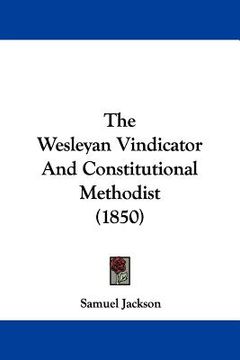 portada the wesleyan vindicator and constitutional methodist (1850) (in English)
