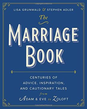portada The Marriage Book: Centuries of Advice, Inspiration, and Cautionary Tales From Adam and eve to Zoloft 