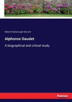 portada Alphonse Daudet: A biographical and critical study