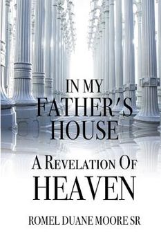 portada In My Father's House: A Revelation of Heaven (en Inglés)