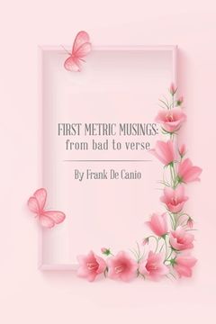 portada First Metric Musings: From Bad to Verse (en Inglés)