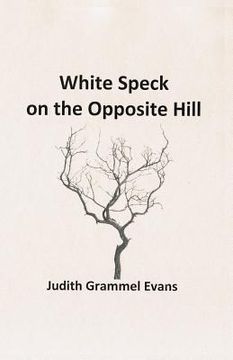 portada White Speck on the Opposite Hill (en Inglés)