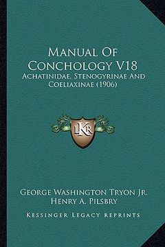 portada manual of conchology v18: achatinidae, stenogyrinae and coeliaxinae (1906) (en Inglés)