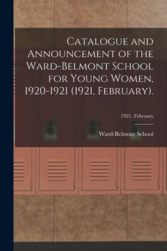 portada Catalogue and Announcement of the Ward-Belmont School for Young Women, 1920-1921 (1921, February).; 1921, February (en Inglés)