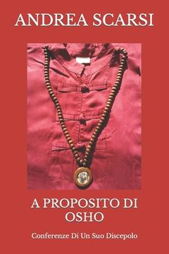 portada A Proposito Di Osho: Conferenze Di Un Suo Discepolo (in Italian)