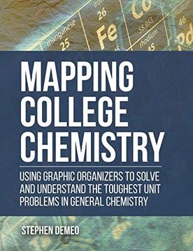 portada Mapping College Chemistry: Using Graphic Organizers to Solve and Understand the Toughest Unit Problems in General Chemistry