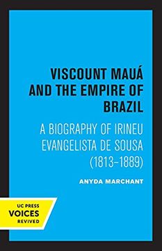 portada Viscount Maua and the Empire of Brazil: A Biography of Irineu Evangelista de Sousa (1813-1889) (en Inglés)