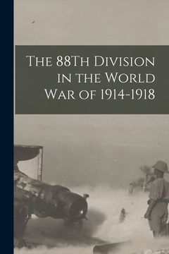 portada The 88Th Division in the World War of 1914-1918 (en Inglés)