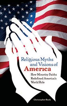 portada Religious Myths and Visions of America: How Minority Faiths Redefined America's World Role (in English)