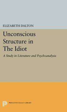 portada Unconscious Structure in the Idiot: A Study in Literature and Psychoanalysis (Princeton Legacy Library) (in English)