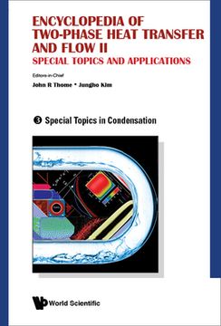 portada Encyclopedia of Two-Phase Heat Transfer and Flow II: Special Topics and Applications - Volume 3: Special Topics in Condensation (en Inglés)