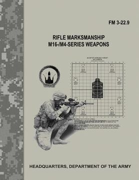 portada Rifle Marksmanship M16-/M4-Series Weapons (FM 3-22.9) (en Inglés)