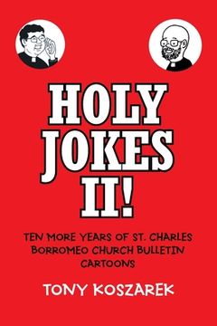 portada Holy Jokes II!: Ten More Years of St. Charles Borromeo Church Bulletin Cartoons