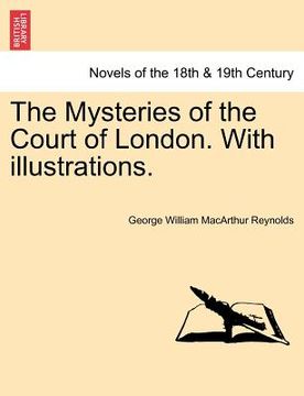 portada the mysteries of the court of london. with illustrations. (en Inglés)