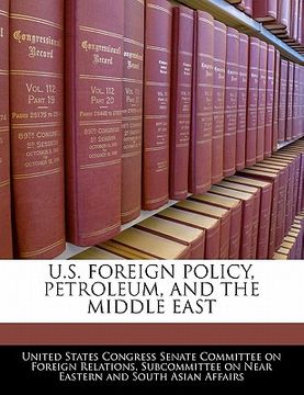 portada u.s. foreign policy, petroleum, and the middle east
