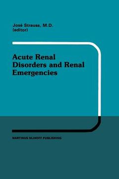portada Acute Renal Disorders and Renal Emergencies: Proceedings of Pediatric Nephrology Seminar X Held at Bal Harbour, Florida, January 30 - February 3, 1983 (en Inglés)