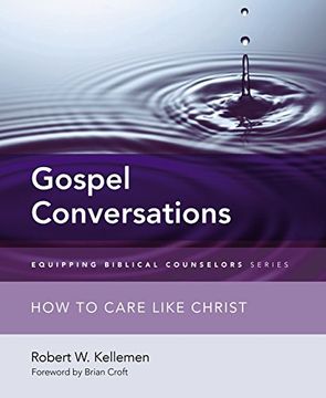 portada Gospel Conversations: How to Care Like Christ (Equipping Biblical Counselors) (en Inglés)