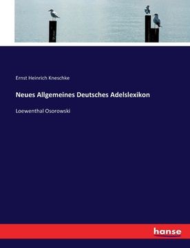 portada Neues Allgemeines Deutsches Adelslexikon: Loewenthal Osorowski (en Inglés)
